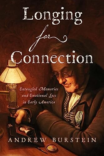 Stock image for Longing for Connection: Entangled Memories and Emotional Loss in Early America for sale by Housing Works Online Bookstore