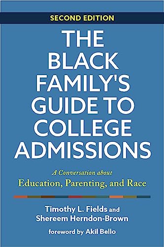 Imagen de archivo de The Black Family's Guide to College Admissions: A Conversation about Education, Parenting, and Race [Paperback] Fields, Timothy L.; Herndon-Brown, Shereem and Bello, Akil a la venta por Lakeside Books