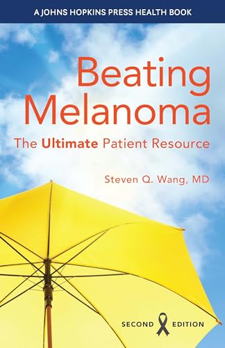 9781421449487: Beating Melanoma: The Ultimate Patient Resource (A Johns Hopkins Press Health Book)