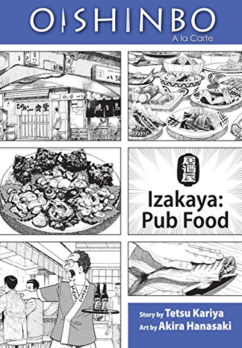 9781421521459: OISHINBO VOL 07 IZAKAYA PUB FOOD (C: 1-0-1) (Oishinbo, 7)