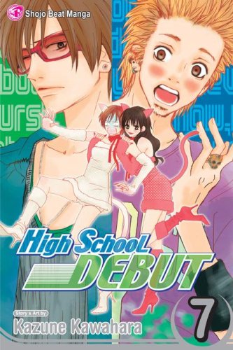 High School Debut, Vol. 7 (7) - Kawahara, Kazune: 9781421521893 - AbeBooks