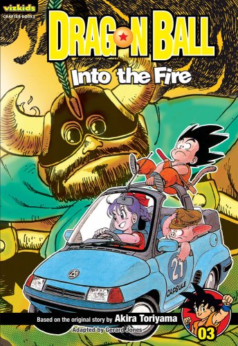 Beispielbild fr Dragon Ball: Chapter Book, Vol. 3: Into the Fire (3) (Dragon Ball: Chapter Books) zum Verkauf von GoldBooks