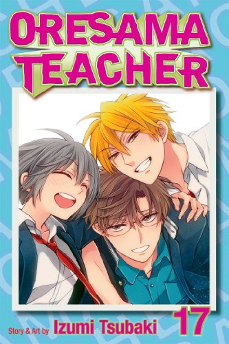 Beispielbild fr Oresama Teacher, Vol. 17 zum Verkauf von Better World Books