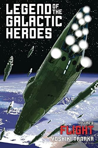Imagen de archivo de Legend of the Galactic Heroes, Vol. 6: Flight (6) a la venta por HPB-Emerald