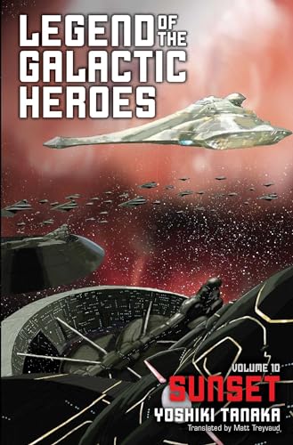 Stock image for Legend of the Galactic Heroes - Sunset - Volume 10 for sale by Dragonfly Books