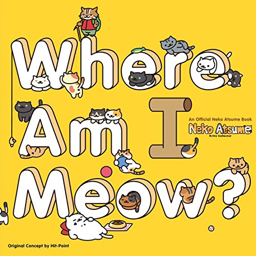 Imagen de archivo de Neko Atsume Kitty Collector: Where Am I Meow? a la venta por ThriftBooks-Atlanta