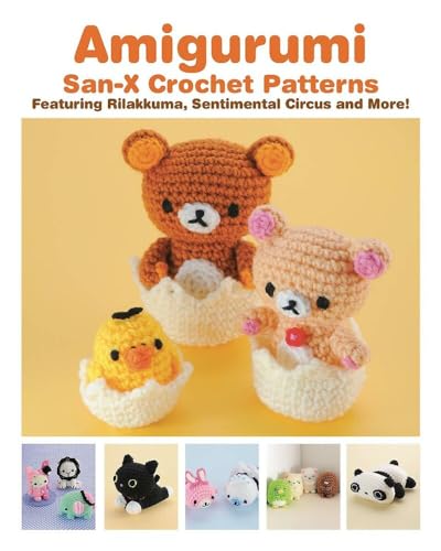 Stock image for Amigurumi: San-X Crochet Patterns: Featuring Rilakkuma, Sentimental Circus and more! for sale by New Legacy Books