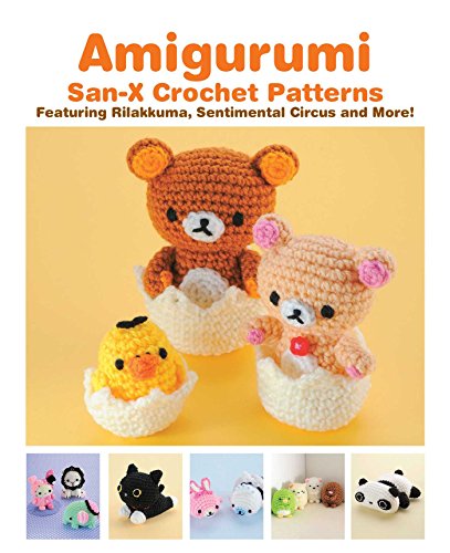 9781421598734: Amigurumi: San-X Crochet Patterns: Featuring Rilakkuma, Sentimental Circus and more!