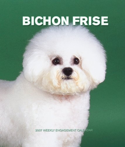 Stock image for Bichon Frise 2007 Weekly Calendar for sale by Bank of Books