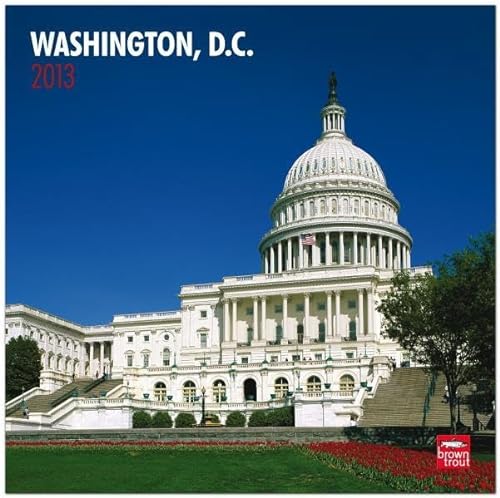 Washington, D.C. 2013 Square 12X12 Wall Calendar (9781421696096) by [???]