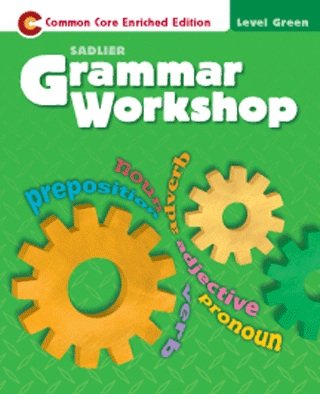 Stock image for Grammar Workshop-Common Core Enriched Edition-Level Green for sale by SecondSale