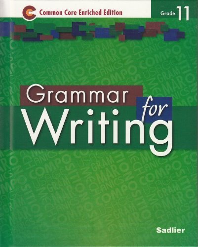 Imagen de archivo de Grammar for Writing ?2014 Common Core Enriched Edition Student Edition Level Green, Grade 11 by Beverly Ann Chin (2014-05-03) a la venta por SecondSale