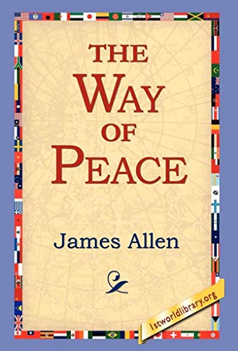 The Way of Peace - James Allen,1stworld Library