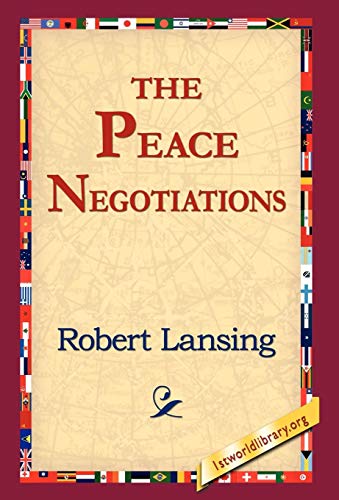 The Peace Negotiations - Lansing, Robert