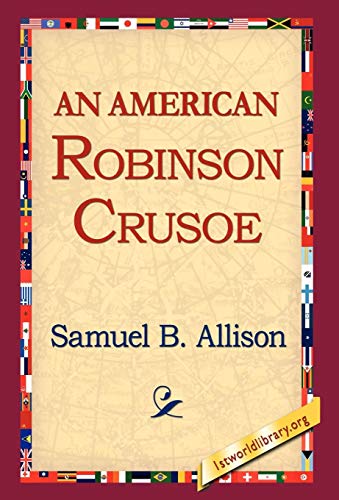 An American Robinson Crusoe - Samuel B Allison