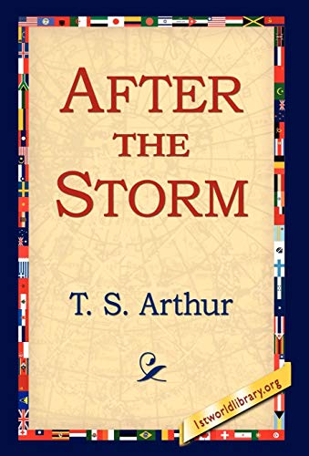 After the Storm - T. S. Arthur