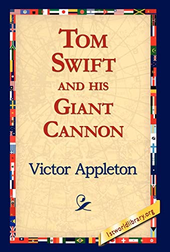 Tom Swift and His Giant Cannon (9781421810898) by Appleton II, Victor