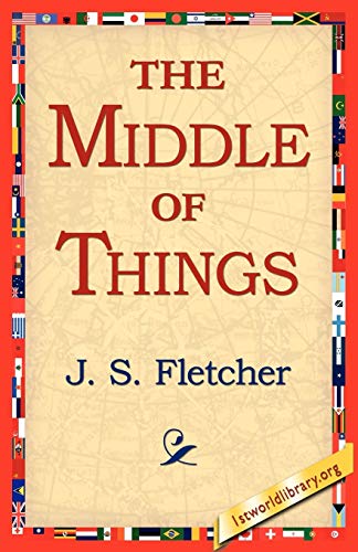 The Middle of Things (9781421811499) by Fletcher, J S