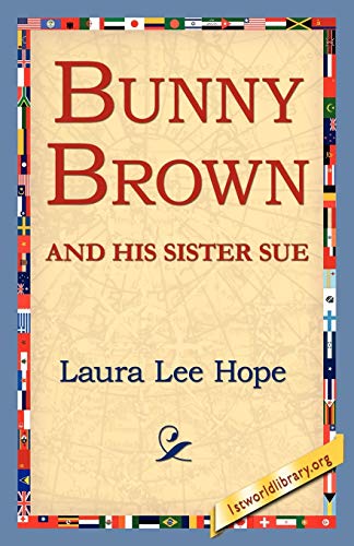 Bunny Brown and His Sister Sue (Bunny Brown and His Sister Sue (Paperback)) (9781421811659) by Hope, Laura Lee