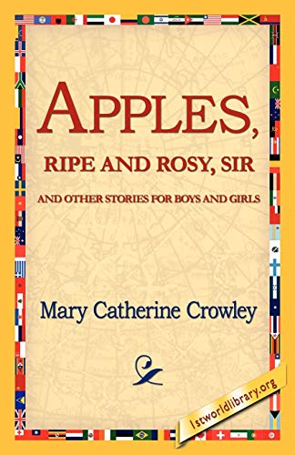 Stock image for Apples, Ripe and Rosy, Sir, for sale by Lucky's Textbooks