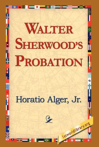 Walter Sherwood's Probation (9781421814605) by Alger Jr, Horatio