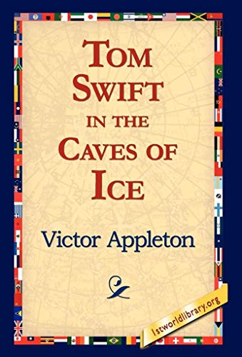 Stock image for Tom Swift in the Caves of Ice for sale by Ria Christie Collections