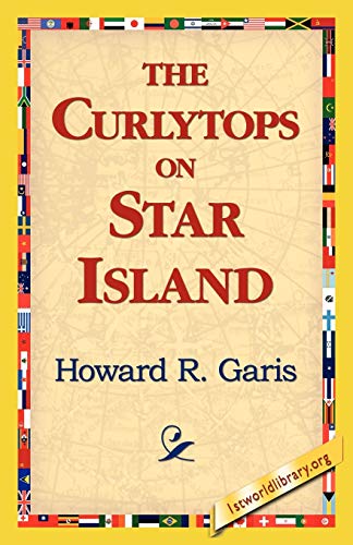 The Curlytops on Star Island (9781421815671) by Garis, Howard R