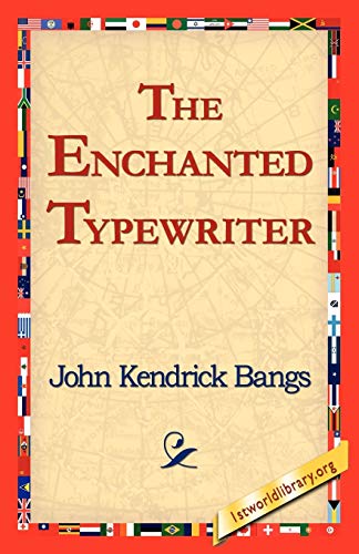 The Enchanted Typewriter - John Kendrick Bangs