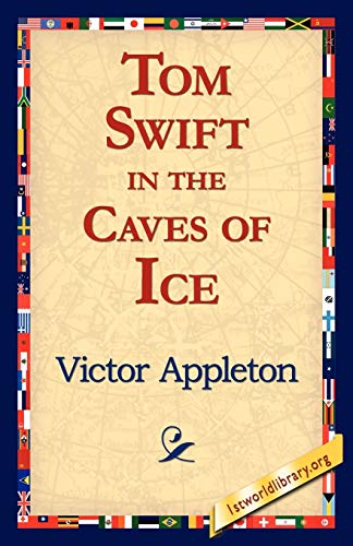 9781421816098: Tom Swift in the Caves of Ice