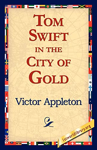 Imagen de archivo de Tom Swift in the City of Gold a la venta por Bookmans