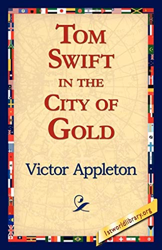 Stock image for Tom Swift in the City of Gold for sale by Bookmans