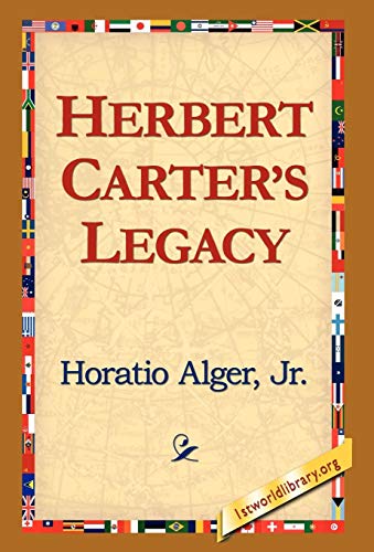 Herbert Carter's Legacy (9781421817569) by Alger Jr, Horatio; Alger Horatio Jr, Horatio; Alger Jr Horatio