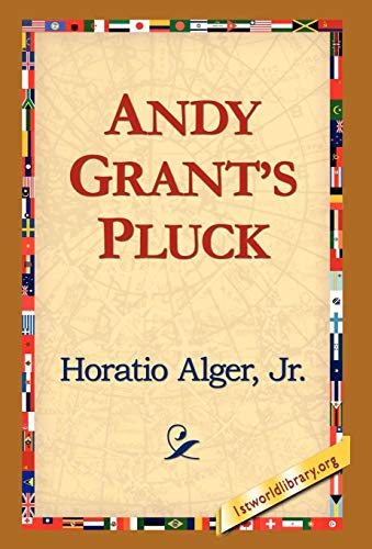 Andy Grants Pluck (9781421817620) by Alger Jr, Horatio; Alger Horatio Jr, Horatio; Alger Jr Horatio