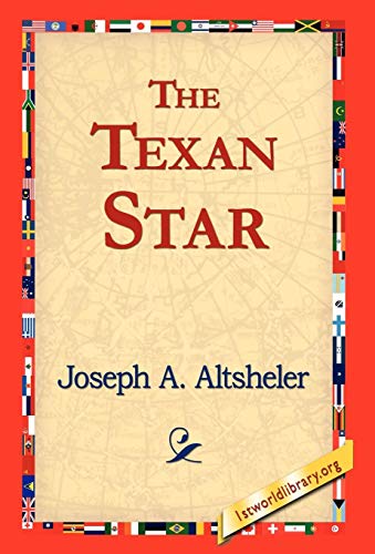The Texan Star (9781421817828) by Altsheler, Joseph A