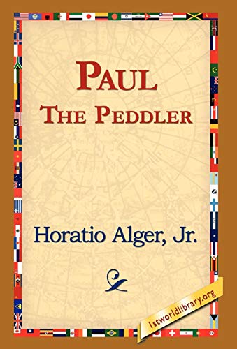 Paul the Peddler (9781421820903) by Alger Jr, Horatio