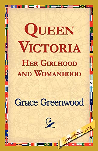 Stock image for Queen Victoria Her Girlhood and Womanhood for sale by PBShop.store US