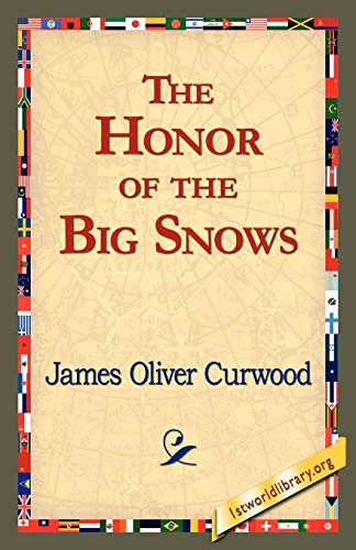 The Honor of the Big Snows (9781421821528) by Curwood, James Oliver