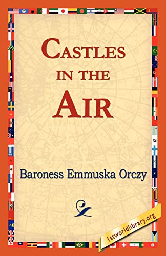 Castles in the Air (9781421821740) by Orczy, Emmuska; Orczy, Baroness Emmuska