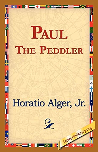 Paul the Peddler (9781421821900) by Alger Jr, Horatio
