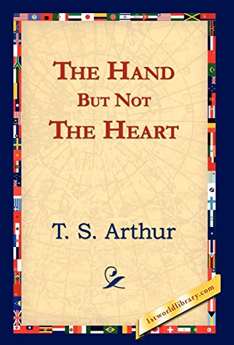 The Hand But Not the Heart (9781421823539) by Arthur, T S