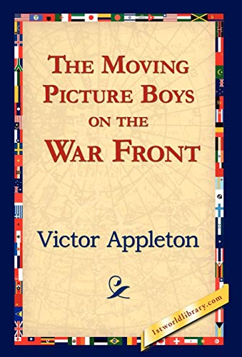 The Moving Picture Boys on the War Front (9781421823591) by Appleton II, Victor