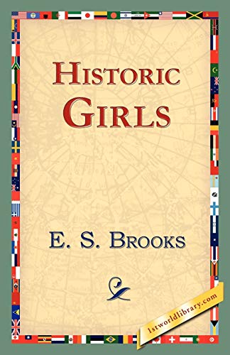 Historic Girls (9781421824673) by Brooks, Elbridge Streeter; Brooks, E S