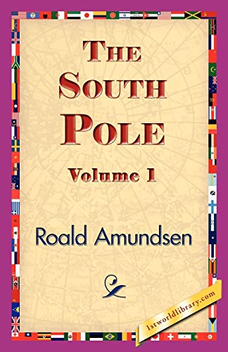 Imagen de archivo de The South Pole, Volume 1 1st World Library Literary Society a la venta por PBShop.store US