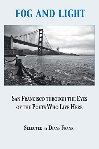 Beispielbild fr Fog and Light: San Francisco through the Eyes of the Poets Who Live Here zum Verkauf von SecondSale