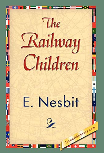 The Railway Children (1st World Library Literary Society Classics) (9781421838458) by Nesbit, Edith; Nesbit, E