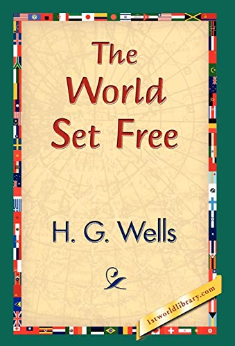 The World Set Free - 1stworld, Library und G. Wells H.