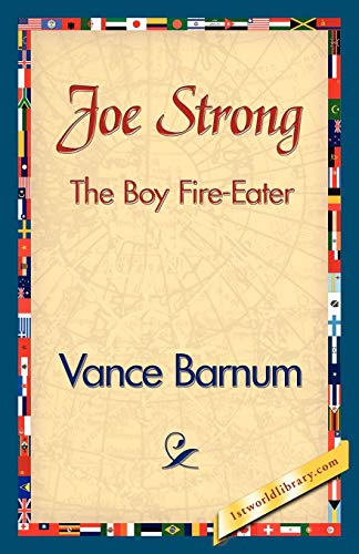 Joe Strong the Boy Fire-Eater (9781421840123) by Vance Barnum, Barnum; Vance Barnum