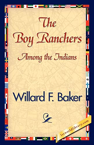 The Boy Ranchers Among the Indians (9781421840208) by Willard F Baker, F Baker; Willard F Baker