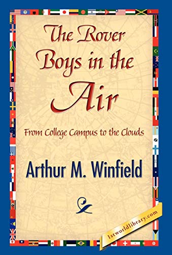 Stock image for The Rover Boys in the Air, Or From College Campus to the Clouds for sale by Lucky's Textbooks