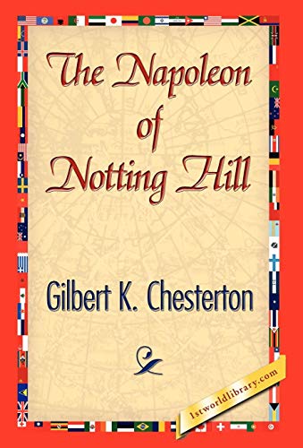 The Napoleon of Notting Hill (9781421841618) by Chesterton, G K